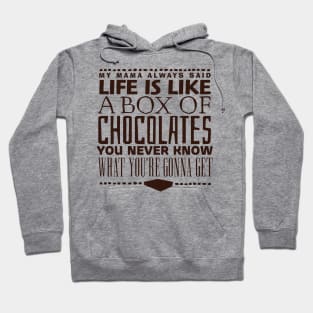 Life is Like a Box of Chocolates Hoodie